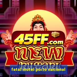 fatal motel porto nacional